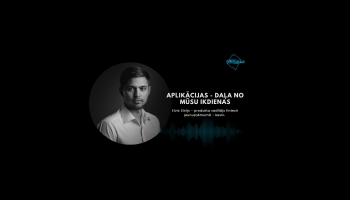 Aplikācijas - daļa no mūsu ikdienas